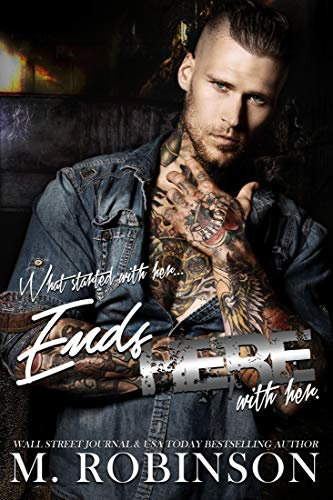Ends Here: Best Friend's Little Sister/Motorcycle Club Romance (Road to Nowhere Book 2)