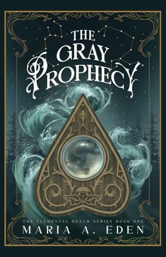 The Gray Prophecy: a contemporary paranormal romantasy: witches (The Elemental Realm Duology, Band 1)