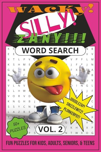 Wacky, Silly, Zany Word Search Puzzle Book Volume 2: Word Searches with Easy to Read Print about Wacky Words, Silly Words, Zany Words & More | 6x9 ... Gift for Vacation, Holidays, & Free Times