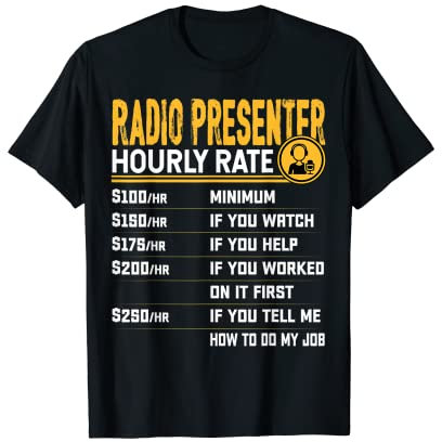 Radio Presenter Hourly Rate - Radio Announcer Broadcaster T-Shirt