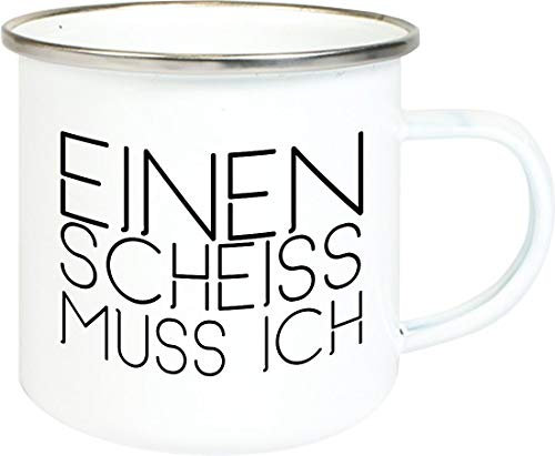 Shirtinstyle Emaille Tasse, Einen Scheiß muss ich, Emaillebecher, Keramik, Kaffee Becher Mug
