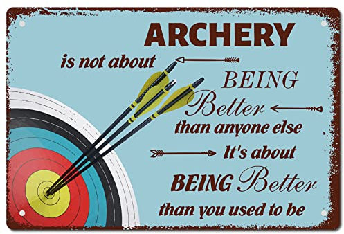 CREATCABIN Archery is Not About Being Better Metall-Blechschild Vintage-Wanddekoration Kunstwand Eisen Malerei Plakette Poster Rustikales Pfeil-Zielschild Für Bar Café Garage Heimdekoration 8x12 Zoll