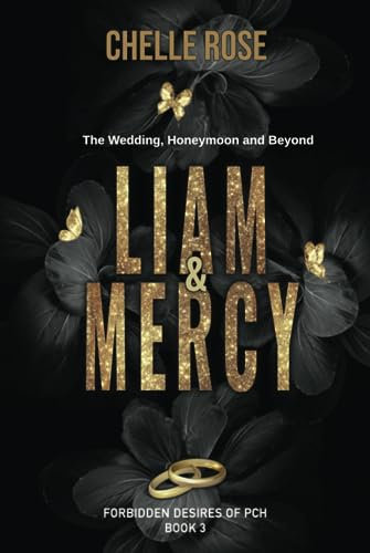 Liam and Mercy: The Wedding, Honeymoon and Beyond...