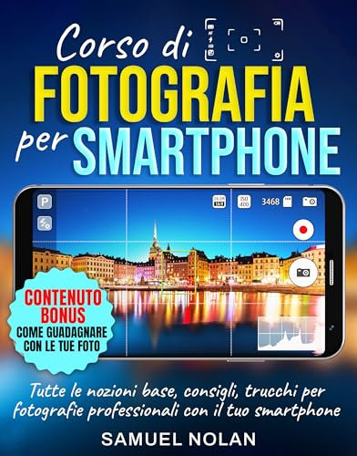 Corso di Fotografia per Smartphone: Manuale corso fotografia