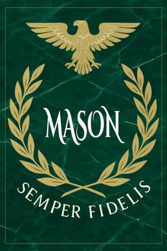 Mason: Roman Military Notebook for Mason – Semper Fidelis Gift for Veterans, Soldiers, Marines, or History Lovers – Personalized Ancient Rome Journal for Men