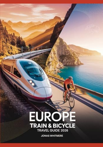 Europe Train & Bicycle Travel Guide 2026: Rail Routes, Cycling Paths, Maps & Planning