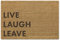 A1 Graphics Ltd Live Laugh Leave Brush Door Mat Front Door Mat Funny Doormat First Home Couples Gift