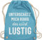 Shirtracer Turnbeutel Rucksack - Sprüche Statement mit Spruch - Unterschätz' mich ruhig das wird lustig - Unisize - Hellblau - lustige beutel beutel+rucksack+mit+sprüchen sprueche frech stoffrucksack