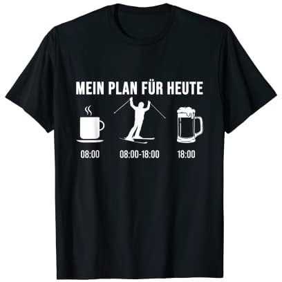 Mein Plan für Heute Skifahren Lustige Skifahrer Skilaufen T-Shirt