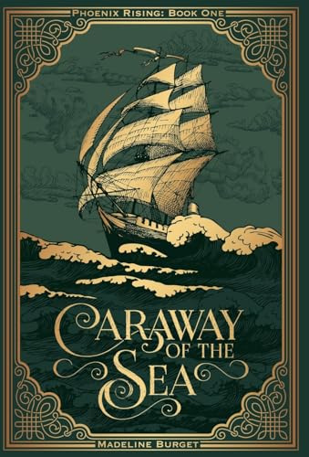 Caraway of the Sea: A Grim Pirate Fantasy With A Slow-Burn Island Romance And A Lot Of Paranoia... (Phoenix Rising series)