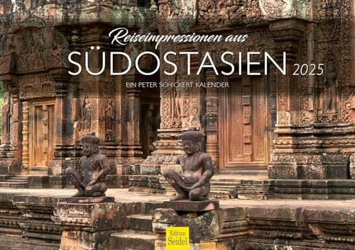 Edition Seidel Premium Kalender Südostasien 2025 Format DIN A3 Wandkalender Wandkalender Asien Malaysia Laos Vietnam Thailand Kambodscha Philippinen Brunei Indonesien Myanmar Peter Schickert