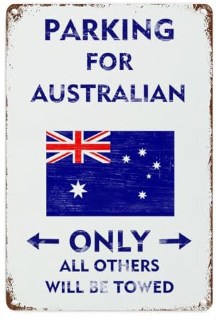 Metallschild mit Aufschrift Parking for Australian Only All Others Will Be Towed, Warnschild für innen und außen, Eisenbahn, Straße, Vororte, Gemeinschaft, Hof, Straße, Parkplatz, Warnhinweis,