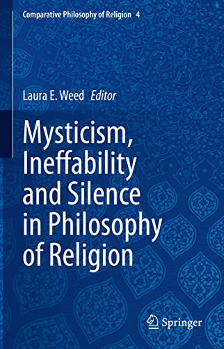 Mysticism, Ineffability and Silence in Philosophy of Religion (Comparative Philosophy of Religion Book 4) (English Edition)