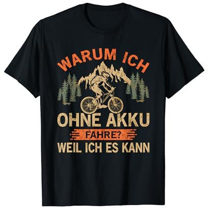 warum ich ohne akku fahre weil ich es kann lustiger spruch T-Shirt