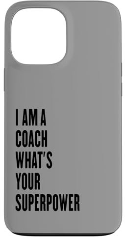 Hülle für iPhone 13 Pro Max I am a Coach what at's your superpower