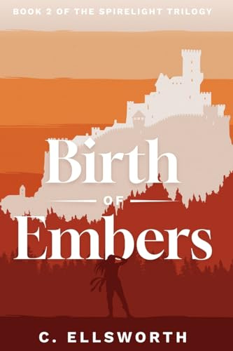 Birth of Embers (Spirelight Trilogy, Band 2)