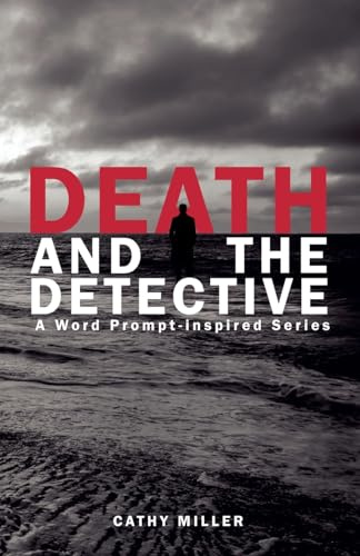 Death and the Detective: A Word Prompt-inspired Series (The Writing Prompt Mystery Series, Band 1)
