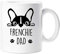 60 Second Makeover Frenchie Papa Tasse Animal de Compagnie Présent Amoureux des Chiens Français Bulldog Fête des Pères