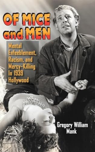Of Mice and Men: Mental Enfeeblement, Racism, and Mercy-Killing In 1939 Hollywood