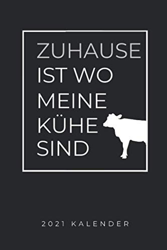 ZUHAUSE IST WO MEINE KÜHE SIND 2021 KALENDER: 2021 KALENDER | Terminplaner | Agrarwissenschaften Geschenkidee | Geschenke für Studenten | Landwirtschaft | Studium | Bachelor | Master