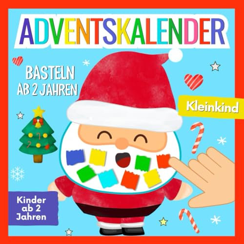 Adventskalender Kleinkind: Basteln Kinder ab 2 Jahren - Weihnachtszauber für kleine Künstler - Jungen & Mädchen