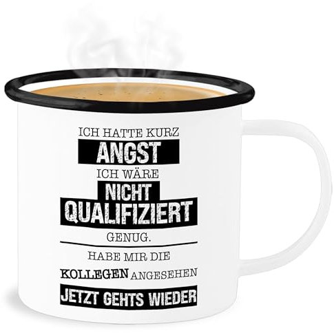 Emaille Becher Blechbecher - Tassen - Ich hatte kurz Angst ich wäre nicht qualifiziert genug I Kollegen Geschenk Kolleginnen Geschenk lustig - 300 ml - Weiß Schwarz - kollege job tasse