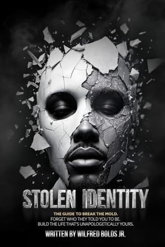 Stolen Identity: The Guide to Break the Mold