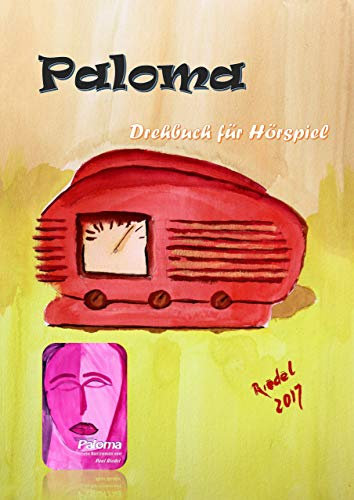 Paloma - Drehbuch für Hörspiel (Tal der gebrochene Puppen 2)