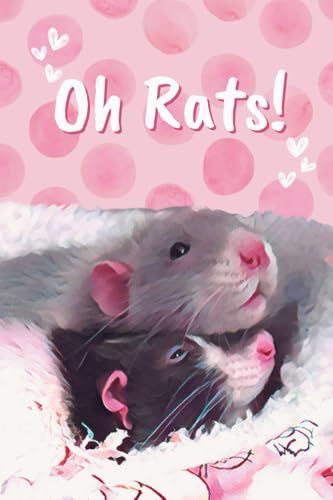 Oh Rats: Rat Notebook | Cute, Funny Journal or Diary | Rat Lovers or Owners | 4 x 6 | 60 Pages | Blank Lined Journal for Gift
