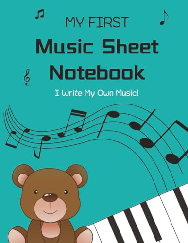My First Music Composition Notebook for Kids: Blank Staff Paper for Young Musicians | 100 Pages of Wide 5-Line Staves | Cute Bear & Piano Theme | 8.5 ... or Songwriting (Music Composition Series)