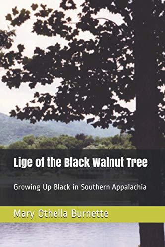Lige of the Black Walnut Tree: Growing Up Black in Southern Appalachia
