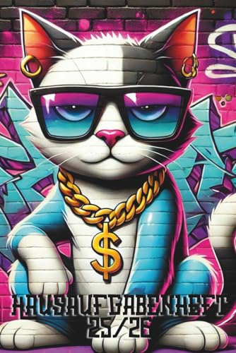 Hausaufgabenheft 2025/2026 – Katze Graffiti Style: Cooles Schüler Hausaufgabenheft im Graffiti-Design | Wochenübersicht, Stundenplan & Notizen