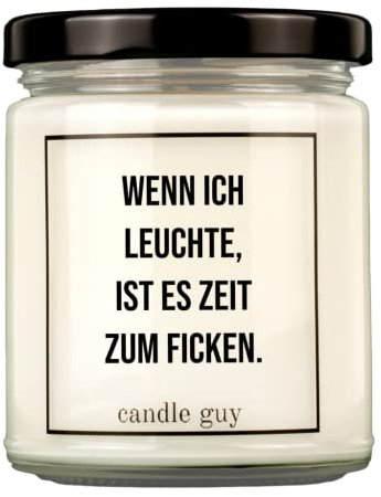candle guy Duftkerze | Wenn ich leuchte, ist es Zeit zum ficken. | Handgemacht aus 100% Sojawachs | 70 Stunden Brenndauer