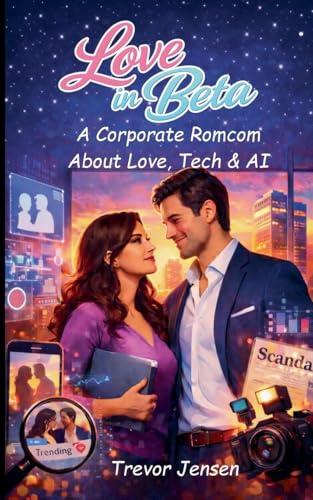 Love in Beta: A Corporate Romcom About Love, Tech & AI