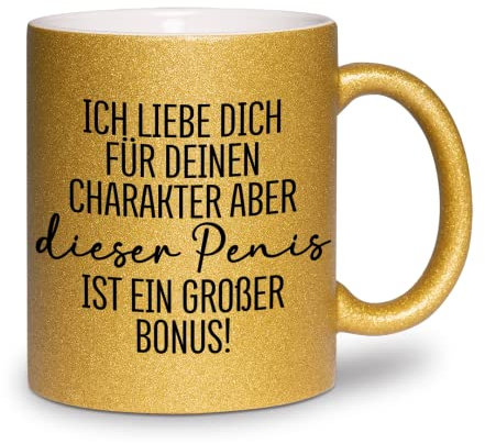 glitzertassen.de® | Ich liebe dich für deinen Charakter und deinen Penis | Tasse mit Glitzer | Geschenkidee | Valentinstag | Liebe | Kaffeetasse | lustige Sprüche | Versaut | Gold