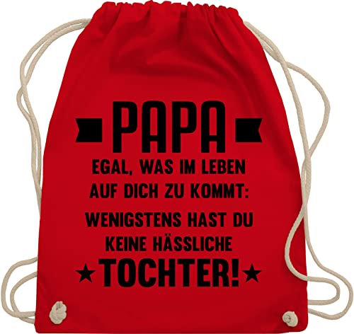 Turnbeutel Rucksack - Geschenk zum Vatertag - Papa egal was auf dich zukommt wenigstens hast du keine hässliche Tochter - Unisize - Rot - vater und vatertagsgeschenk von kindern für maennertag