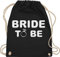Turnbeutel Rucksack - JGA Junggesellenabschied Frauen - Bride to be weiß - Unisize - Schwarz - brauttaschen bachelorette party braut beutel junggesellinnenabschied outfit jungesselnabschied tasche