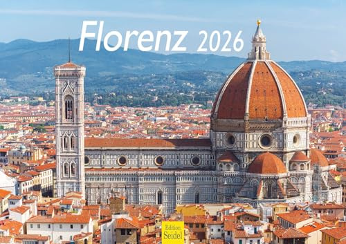 Edition Seidel Premium Kalender Florenz 2026 Format DIN A3 Wandkalender Europa Italien Toskana Kathedrale Michelangelo Medici Palazzo Vecchio Ponte Vecchio Arno