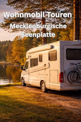 Wohnmobil-Touren: Mecklenburgische Seenplatte