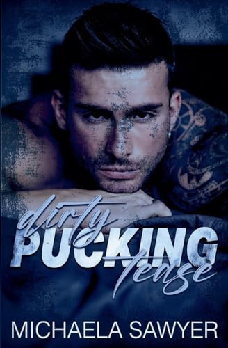 Dirty Pucking Tease (Hard to Love, Band 1)
