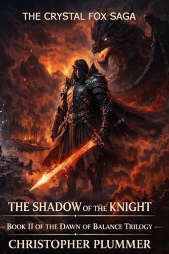The Shadow of the Knight: Book II of The Dawn of Balance Trilogy (The Crystal Fox Saga)