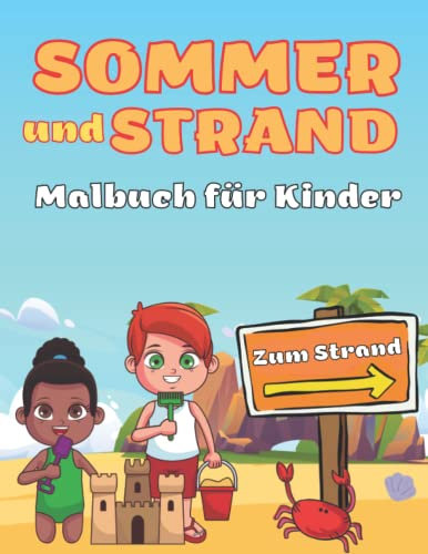 Sommer und Strand, Malbuch für Kinder: Glückliche Kinder Tag am Strand, Sommerurlaub Strand Thema Szenen, ein lustiger Tag am Strand Geschenkideen für ... kleine Jungen & Mädchen im Alter von 4-8.
