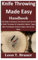 Knife Throwing Made Easy Handbook: Full Guide on Reasons One Should Learn the Art of Knife Throwing; Its Competitive Nature; Types, Best Techniques Involved; Steps, Hunt & Lots More