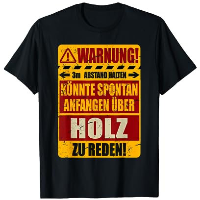 Holz Brennholz TShirt Lustig Spruch T-Shirt