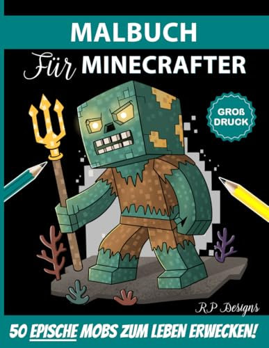 Malbuch für Minecrafter: Epische Pixel-Art-Mobs zum Leben erwecken! (Inoffizielles Fan-Malbuch) (Für Gamer)