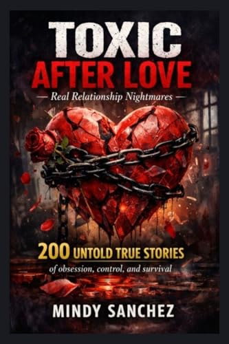 Toxic After Love: Real Relationship Nightmares