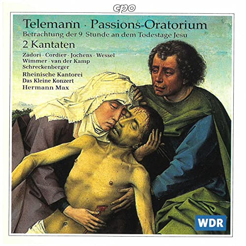 Telemann: Passions-Oratorium (TWV 5:5) and Cantatas