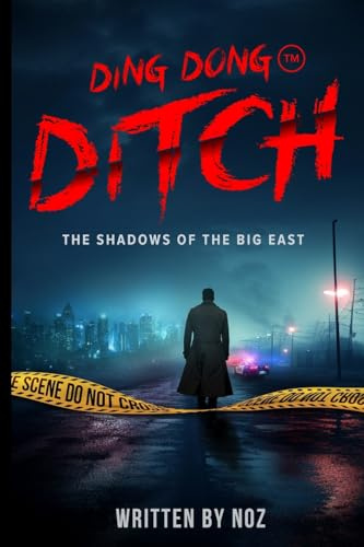 Ding Dong Ditch: The Shadows of Big East, A Dystopian Detective Mystery and Crime Thriller