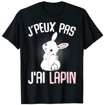 J'Peux Pas J'Ai Lapin Femme Enfant T-Shirt
