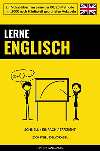Lerne Englisch - Schnell / Einfach / Effizient: 2000 Schlüsselvokabel